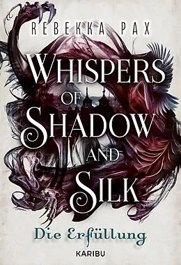 E-Book (epub) Whispers of Shadow and Silk (Band 2) - Die Erfüllung von Rebekka Pax