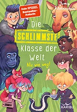 Fester Einband Die schlimmste Klasse der Welt (Band 5) Nix wie weg! von Juma Kliebenstein