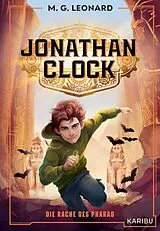 Fester Einband Jonathan Clock (Band 1) Die Rache des Pharao von M. G. Leonard