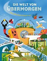 Fester Einband Die Welt von übermorgen Wie sieht unsere Zukunft aus? von Oliver Schmaering
