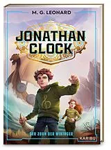 Fester Einband Jonathan Clock (Band 2) Der Zorn der Wikinger von M. G. Leonard