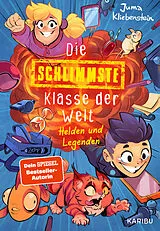 Fester Einband Die schlimmste Klasse der Welt (Band 6)  Helden und Legenden von Juma Kliebenstein