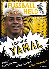 Fester Einband Mein Fußballheld Lamine Yamal  Seine Geschichte, seine Spiele, seine Rekorde von Florian Kinast