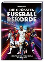 Fester Einband Die größten Fußballrekorde  Die besten Spiele, Tore und Stars aus aller Welt von Keir Radnedge