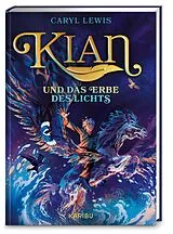 Fester Einband Kian und das Erbe des Lichts von Caryl Lewis