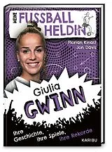 Fester Einband Meine Fußballheldin Giulia Gwinn  Ihre Geschichte, ihre Spiele, ihre Rekorde von Florian Kinast