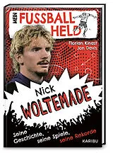 Fester Einband Mein Fußballheld Nick Woltemade  Seine Geschichte, seine Spiele, seine Rekorde von Florian Kinast