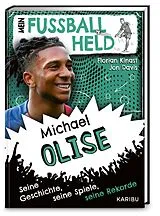 Fester Einband Mein Fußballheld Michael Olise  Seine Geschichte, seine Spiele, seine Rekorde von Florian Kinast