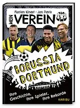Fester Einband Mein Verein Borussia Dortmund  Ihre Geschichte, ihre Spiele, ihre Rekorde von Florian Kinast