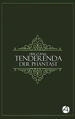 E-Book (epub) Tenderenda der Phantast von Hugo Ball