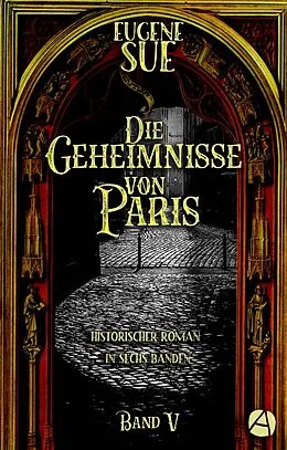 E-Book (epub) Die Geheimnisse von Paris. Band V von Eugène Sue