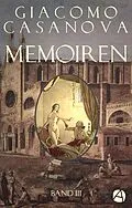 E-Book (epub) Memoiren: Geschichte meines Lebens. Band 3 von Giacomo Casanova
