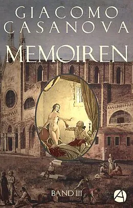 E-Book (epub) Memoiren: Geschichte meines Lebens. Band 3 von Giacomo Casanova