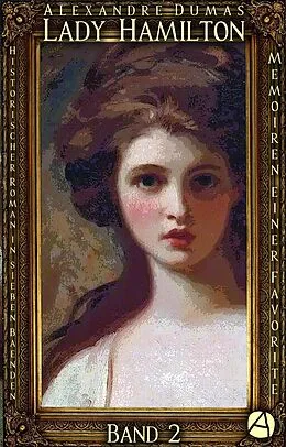 E-Book (epub) Lady Hamilton. Band 2 von Alexandre Dumas