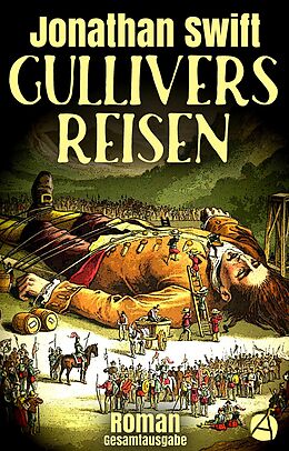 E-Book (epub) Gullivers Reisen. Gesamtausgabe von Jonathan Swift