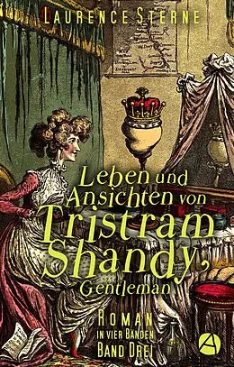 E-Book (epub) Leben und Ansichten von Tristram Shandy, Gentleman. Band Drei von Laurence Sterne