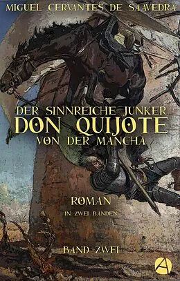 E-Book (epub) Der sinnreiche Junker Don Quijote von der Mancha. Band Zwei von Miguel de Cervantes Saavedra