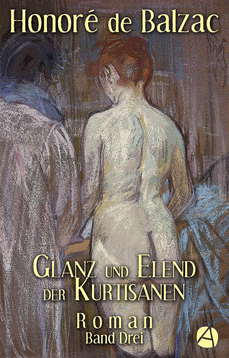Glanz und Elend der Kurtisanen. Band Drei