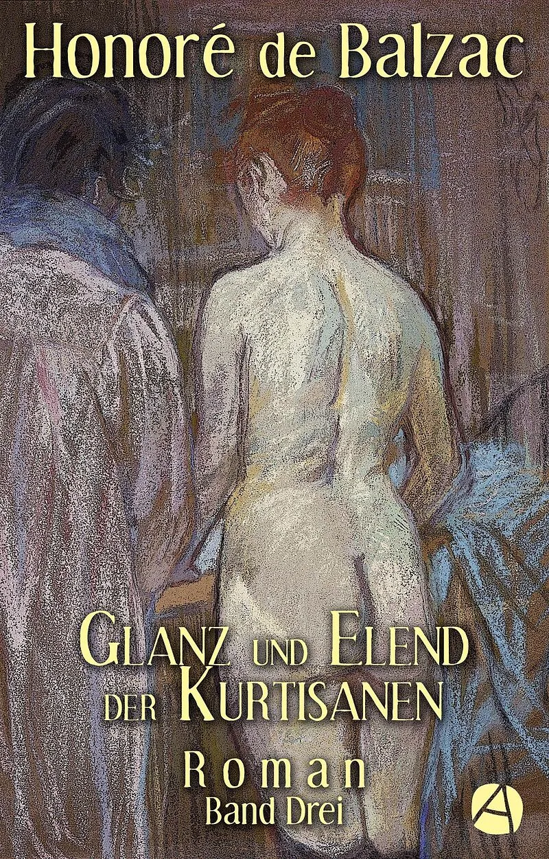 Glanz und Elend der Kurtisanen. Band Drei