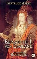 E-Book (epub) Elisabeth I. von England von Gertrude Aretz