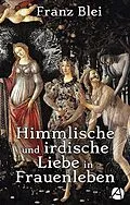 E-Book (epub) Himmlische und irdische Liebe in Frauenleben (Illustrierte Ausgabe) von Franz Blei