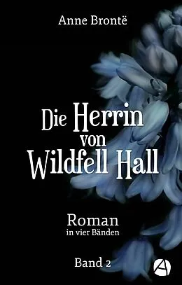 E-Book (epub) Die Herrin von Wildfell Hall. Band 2 von Anne Brontë