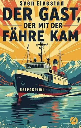 E-Book (epub) Der Gast, der mit der Fähre kam von Sven Elvestad