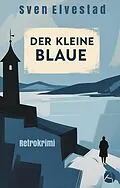 E-Book (epub) Der kleine Blaue von Sven Elvestad