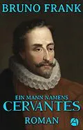 E-Book (epub) Ein Mann namens Cervantes von Bruno Frank
