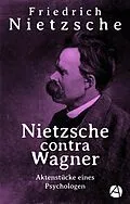 E-Book (epub) Nietzsche contra Wagner von Friedrich Nietzsche
