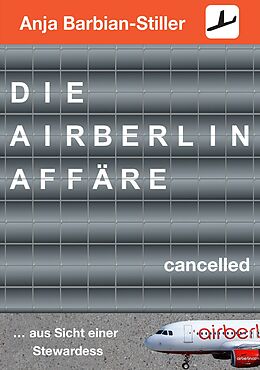 Kartonierter Einband Die Air Berlin Affäre von Anja Barbian-Stiller