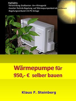 E-Book (pdf) Wärmepumpe für 950,- EUR selber bauen von Klaus F. Steinberg