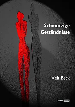 E-Book (epub) Schmutzige Geständnisse von Veit Beck