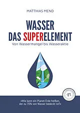 E-Book (epub) Wasser, das Superelement von Matthias Mend