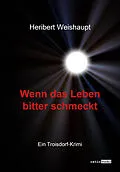 E-Book (epub) Wenn das Leben bitter schmeckt von Heribert Weishaupt