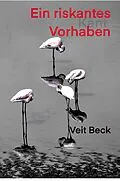 E-Book (epub) Ein riskantes Vorhaben von Veit Beck