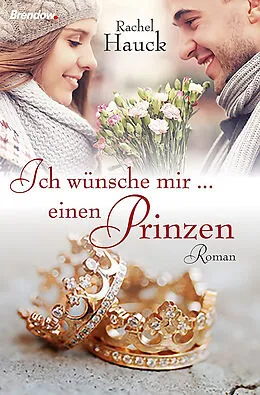 E-Book (epub) Ich wünsche mir ... einen Prinzen von Rachel Hauck
