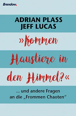 E-Book (epub) Kommen Haustiere in den Himmel? von Jeff Lucas, Adrian Plass