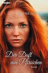 E-Book (epub) Der Duft von Pfirsichen von Denise Hunter