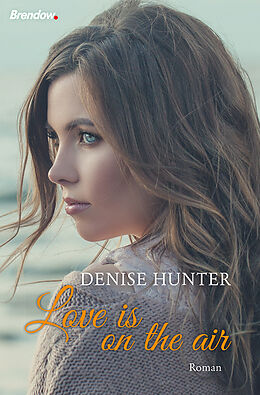 Kartonierter Einband Love is on the Air von Denise Hunter