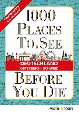 E-Book (epub) 1000 Places To See Before You Die - Deutschland, Österreich, Schweiz von 
