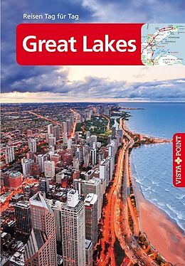 Kartonierter Einband Great Lakes - VISTA POINT Reiseführer Reisen Tag für Tag von Peter Tautfest, Günther Wessel, Heike Wagner