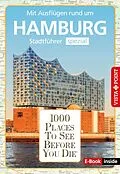 E-Book (epub) 1000 Places To See Before You Die - Hamburg von Klaus Viedebantt, Julia Rotter