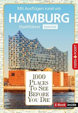 E-Book (epub) 1000 Places To See Before You Die - Hamburg von Klaus Viedebantt, Julia Rotter