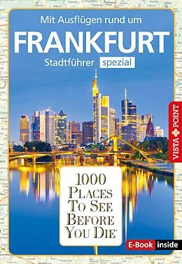 E-Book (epub) 1000 Places To See Before You Die - Frankfurt von Hannah Glaser, Isabell Winkel