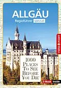 E-Book (epub) 1000 Places To See Before You Die - Allgäu von Jochen Könnecke, Jana Heinzelmann