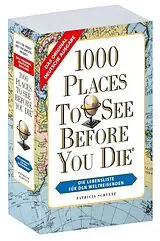 Kartonierter Einband 1000 Places To See Before You Die - Weltweit -verkleinerte Sonderausgabe von Patrizia Schultz