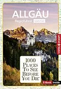 E-Book (epub) Reiseführer Allgäu. Regioführer inklusive Ebook. Ausflugsziele, Sehenswürdigkeiten, Restaurants & Hotels uvm. von Jochen Könnecke, Jana Heinzelmann