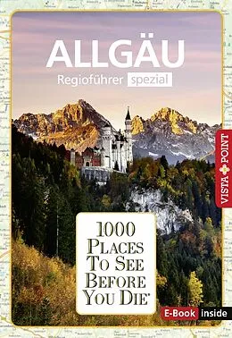 E-Book (epub) Reiseführer Allgäu. Regioführer inklusive Ebook. Ausflugsziele, Sehenswürdigkeiten, Restaurants & Hotels uvm. von Jochen Könnecke, Jana Heinzelmann