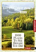 E-Book (epub) Reiseführer Bayerischer Wald. Regioführer inklusive Ebook. Ausflugsziele, Sehenswürdigkeiten, Restaurants &amp; Hotels uvm. von Marlis Kappelhoff